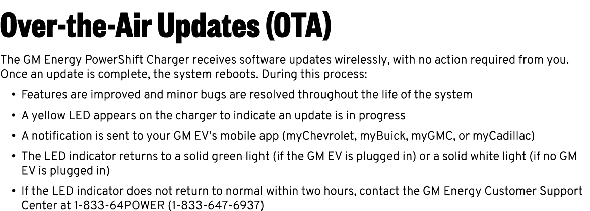 Over the Air Updates (OTA) The GM Energy PowerShift Charger receives software updates wirelessly, with no action requ...