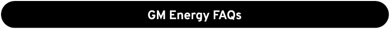 GM Energy FAQs