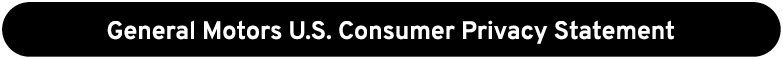 General Motors U.S. Consumer Privacy Statement