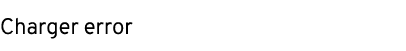 Charger error 