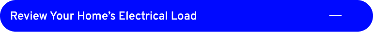 Review Your Home’s Electrical Load ￼