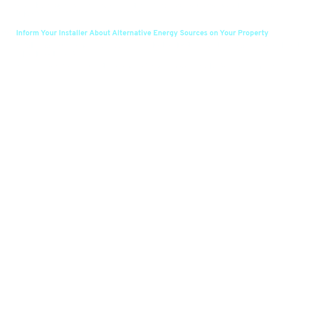 Check whether your property uses any alternative energy sources like solar panels or generators. 