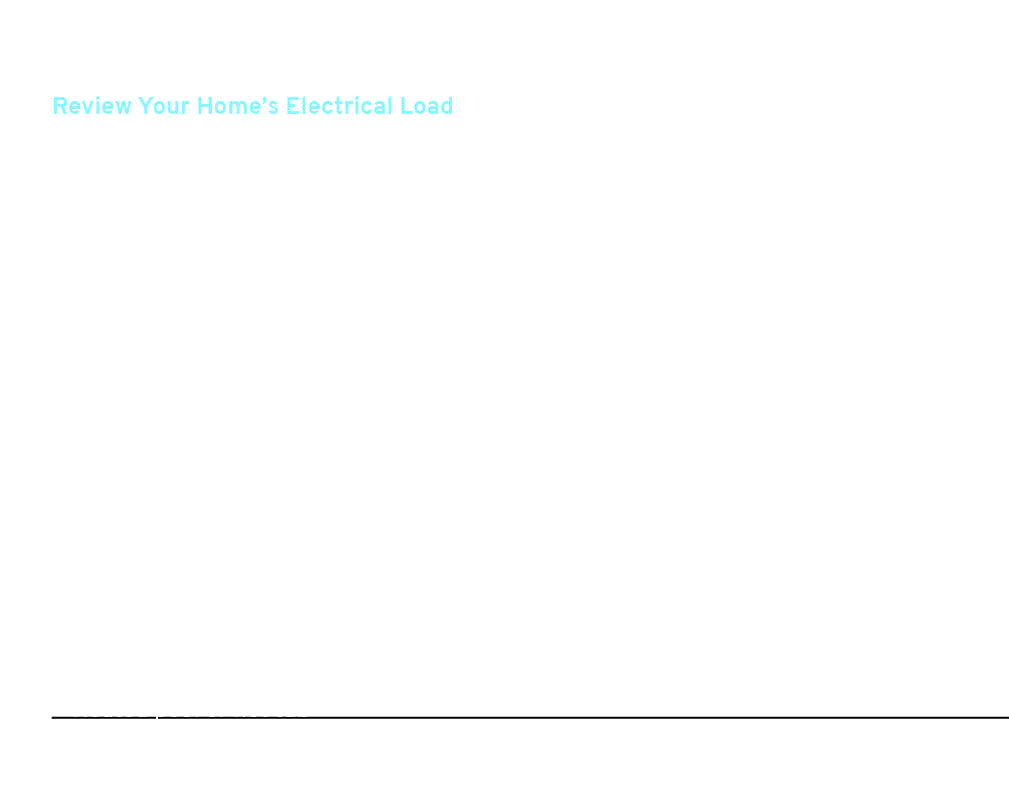 Your existing appliances can affect your home’s electrical capacity and ultimately your GM EV charging speed. 