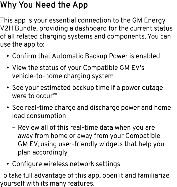Why You Need the App This app is your essential connection to the GM Energy V2H Bundle, providing a dashboard for the...