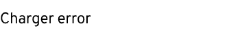 Charger error 