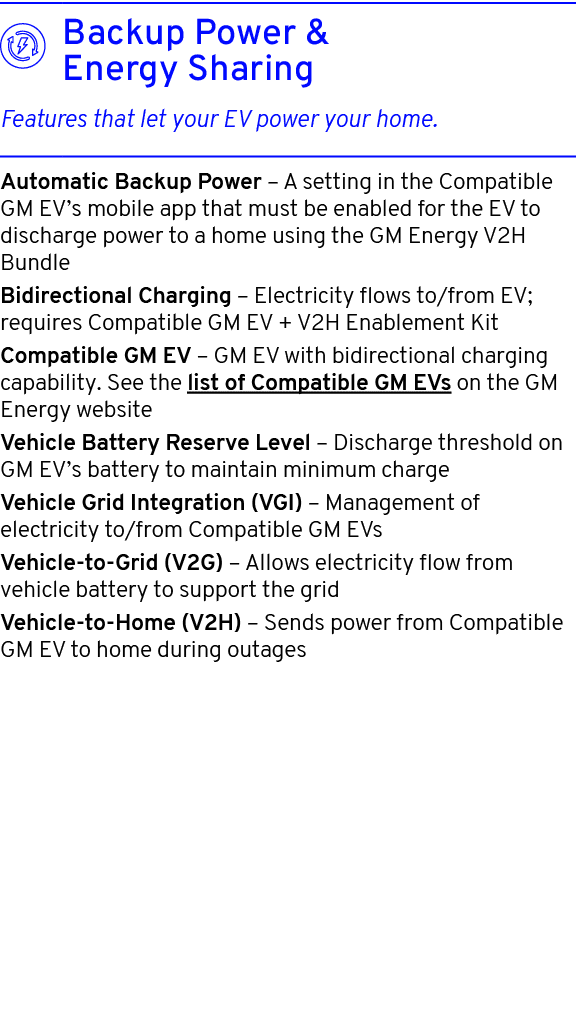  Automatic Backup Power – A setting in the Compatible GM EV’s mobile app that must be enabled for the EV to discharge...