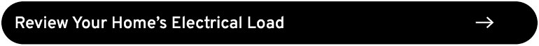 Review Your Home’s Electrical Load ￼