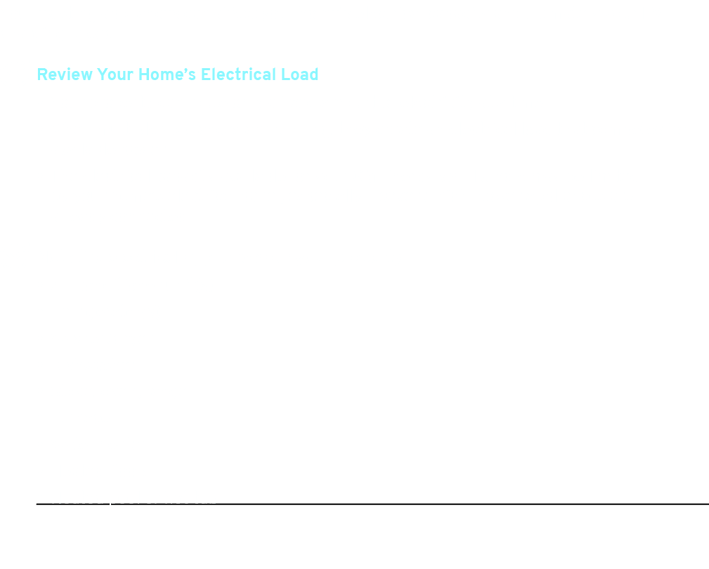 Your existing appliances can affect your home’s electrical capacity and ultimately your EV charging speed. 