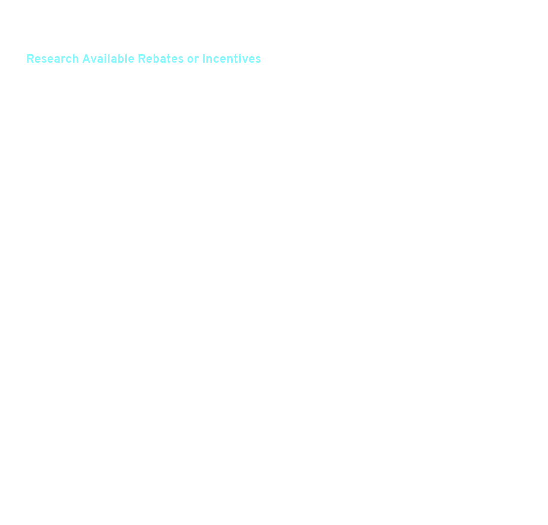 Federal, state, or local government and utilities may offer an array of tax credits, rebates, and grants related to t...