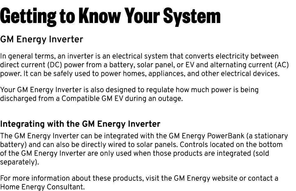 Getting to Know Your System GM Energy Inverter In general terms, an inverter is an electrical system that converts el...