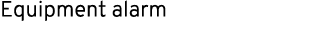 Equipment alarm