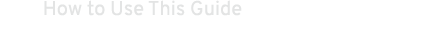 How to Use This Guide