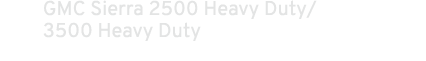 GMC Sierra 2500 Heavy Duty/ 3500 Heavy Duty