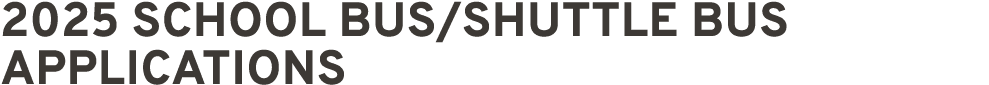 2025 school Bus/Shuttle Bus Applications