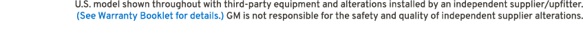 U.S. model shown throughout with third party equipment and alterations installed by an independent supplier/upfitter....