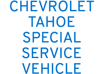 CHEVROLET TAHOE SPECIAL SERVICE VEHICLE