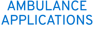 AMBULANCE APPLICATIONS