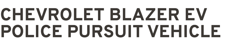 CHEVROLET BLAZER EV POLICE PURSUIT VEHICLE