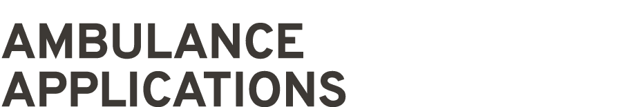 AMBULANCE APPLICATIONS