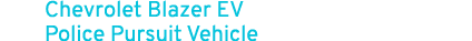 Chevrolet Blazer EV Police Pursuit Vehicle