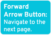 Forward Arrow Button: Navigate to the next page.