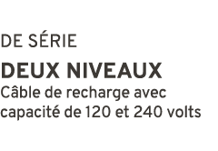 DE S RIE DEUX NIVEAUX C ble de recharge avec capacit de 120 et 240 volts