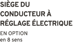 Si ge du conducteur  r glage  lectrique EN OPTION en 8 sens