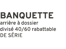 Banquette arri re  dossier divis  40/60 rabattable DE S RIE