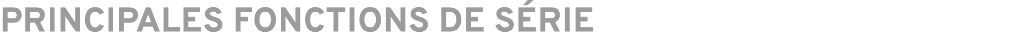 Principales fonctions de s rie