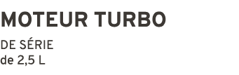 Moteur turbo DE S RIE de 2,5 L