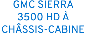 GMC SIERRA 3500 HD  CH SSIS CABINE