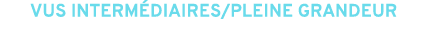 VUS INTERM DIAIRES/PLEINE GRANDEUR