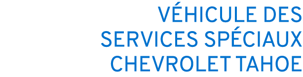 V HICULE DES SERVICES SP CIAUX CHEVROLET TAHOE