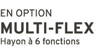 EN OPTION MULTI FLEX Hayon  6 fonctions