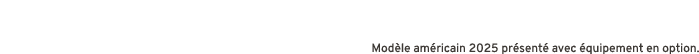 Mod le am ricain 2025 pr sent avec  quipement en option.