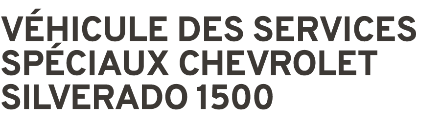 v hicule des services sp ciaux chevrolet silverado 1500