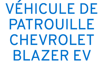 V HICULE DE PATROUILLE CHEVROLET BLAZER EV