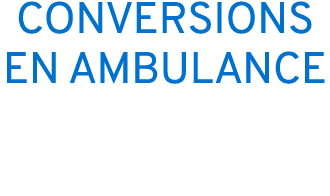 CONVERSIONS EN AMBULANCE