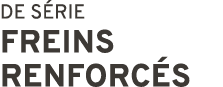 DE S RIE FREINS RENFORC S