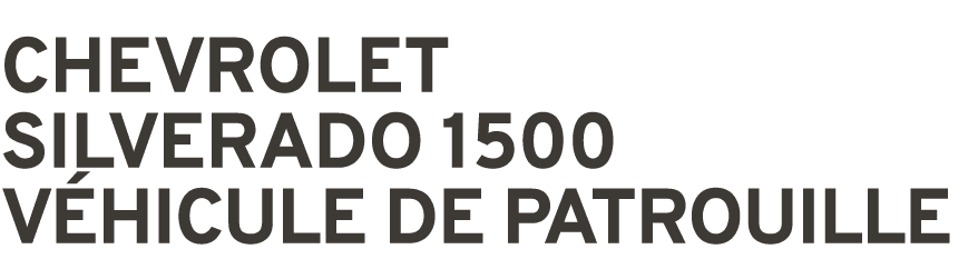CHEVROLET SILVERADO 1500 V HICULE DE PATROUILLE