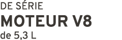 DE S RIE Moteur V8 de 5,3 L 