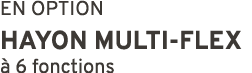 EN OPTION HAYON MULTI FLEX  6 fonctions