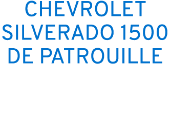 CHEVROLET SILVERADO 1500 DE PATROUILLE