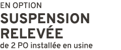 EN OPTION Suspension relev e de 2 PO install e en usine