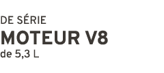 DE S RIE Moteur V8 de 5,3 L 