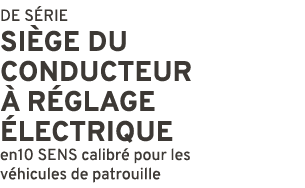 DE S RIE Si ge du conducteur  r glage  lectrique en10 SENS calibr  pour les v hicules de patrouille