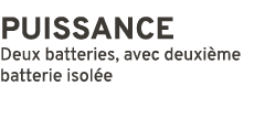 PUISSANCE Deux batteries, avec deuxi me batterie isol e 