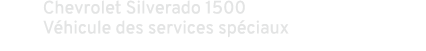 Chevrolet Silverado 1500 V hicule des services sp ciaux