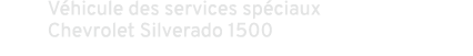 V hicule des services sp ciaux Chevrolet Silverado 1500