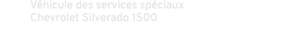 V hicule des services sp ciaux Chevrolet Silverado 1500
